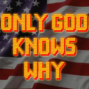 Only God Knows Why - Tribute to Kid Rock