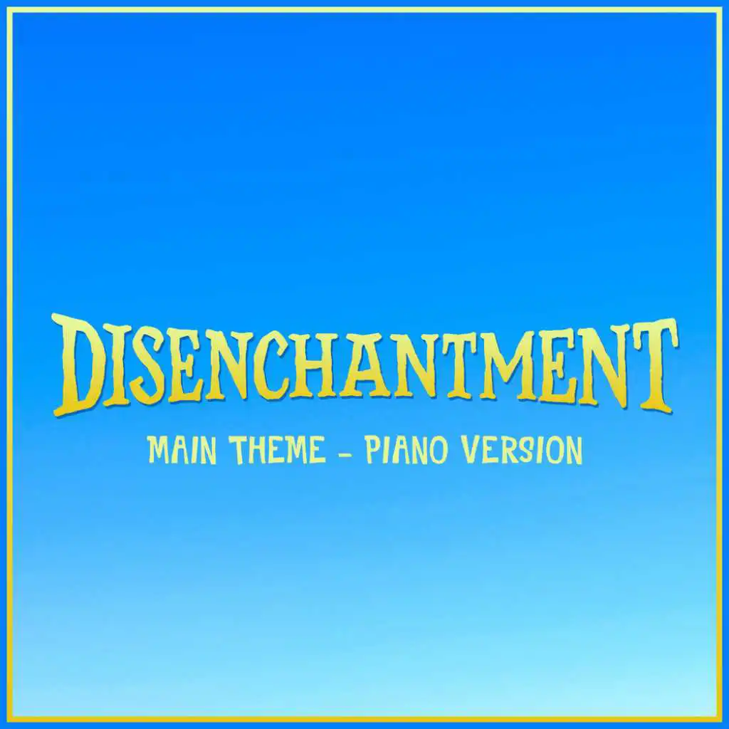 "Disenchantment" Main Theme (Piano Rendition)