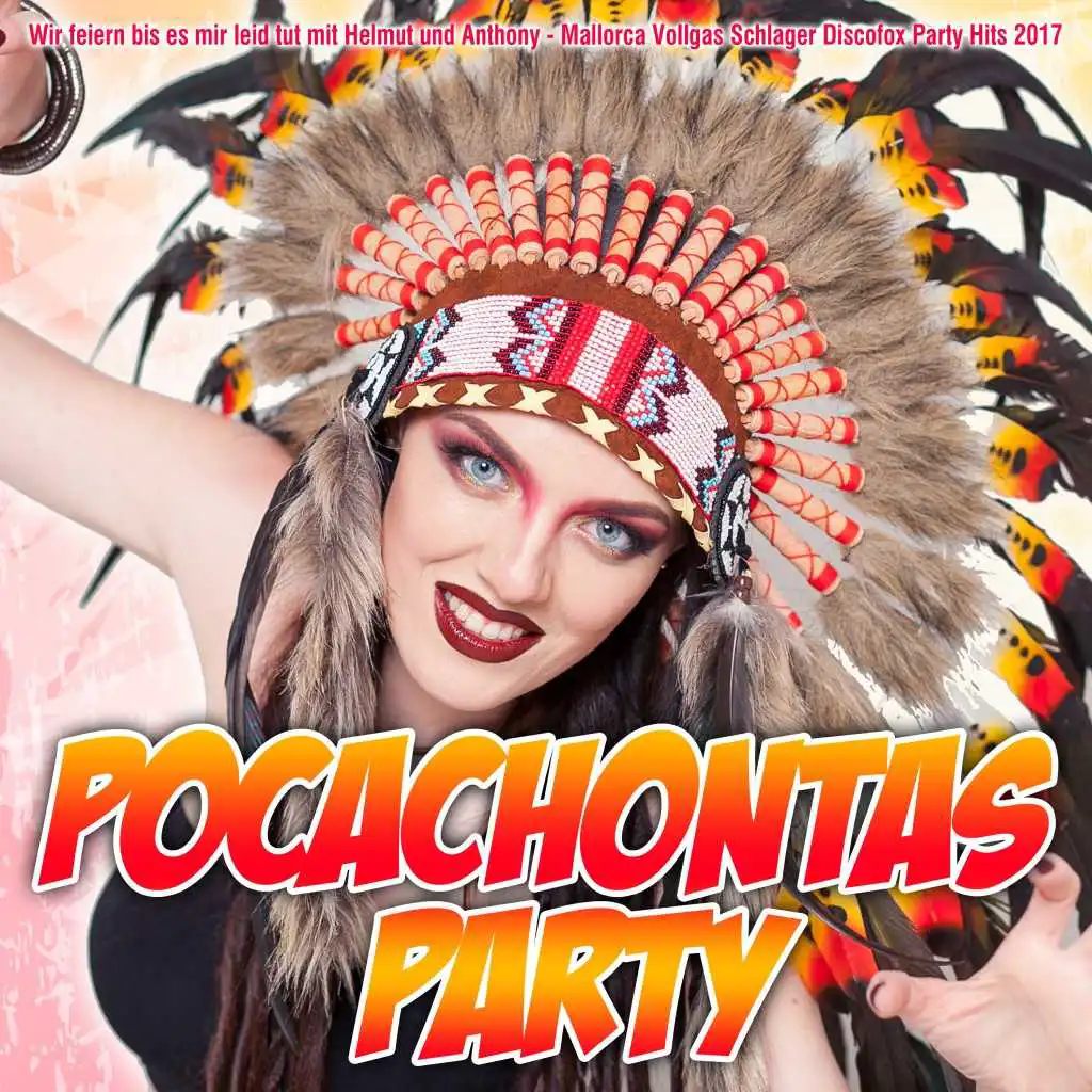 Pocahontas Party - Wir feiern bis es mir leid tut mit Helmut und Anthony - Mallorca Vollgas Schlager Discofox Party Hits 2017