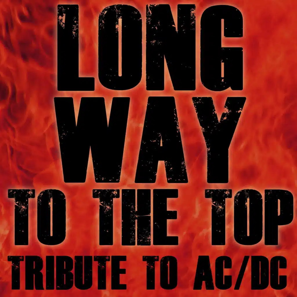It's a Long Way to the Top (If You Wanna Rock & Roll) - Tribute to AC/DC