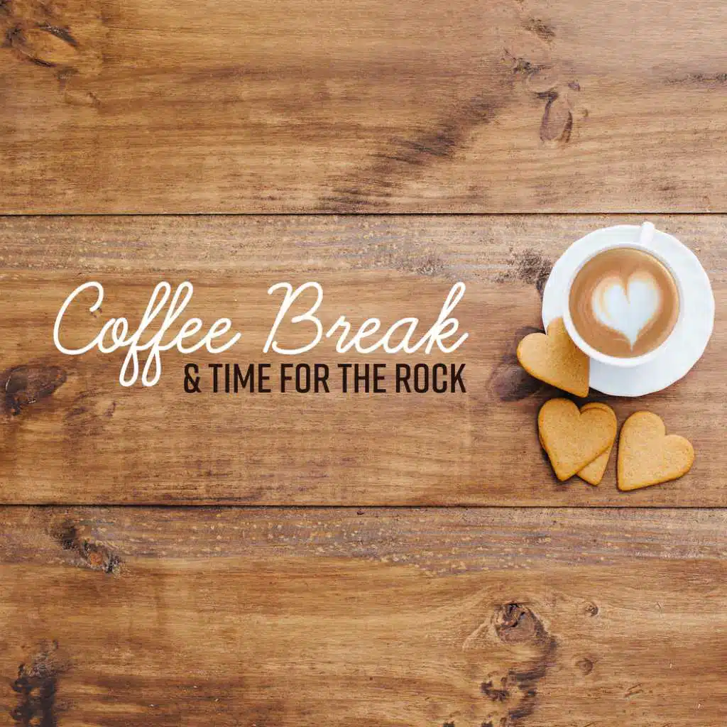 Coffee Break & Time for the Rock