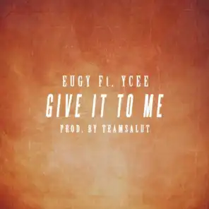 Give It to Me (feat. Ycee)