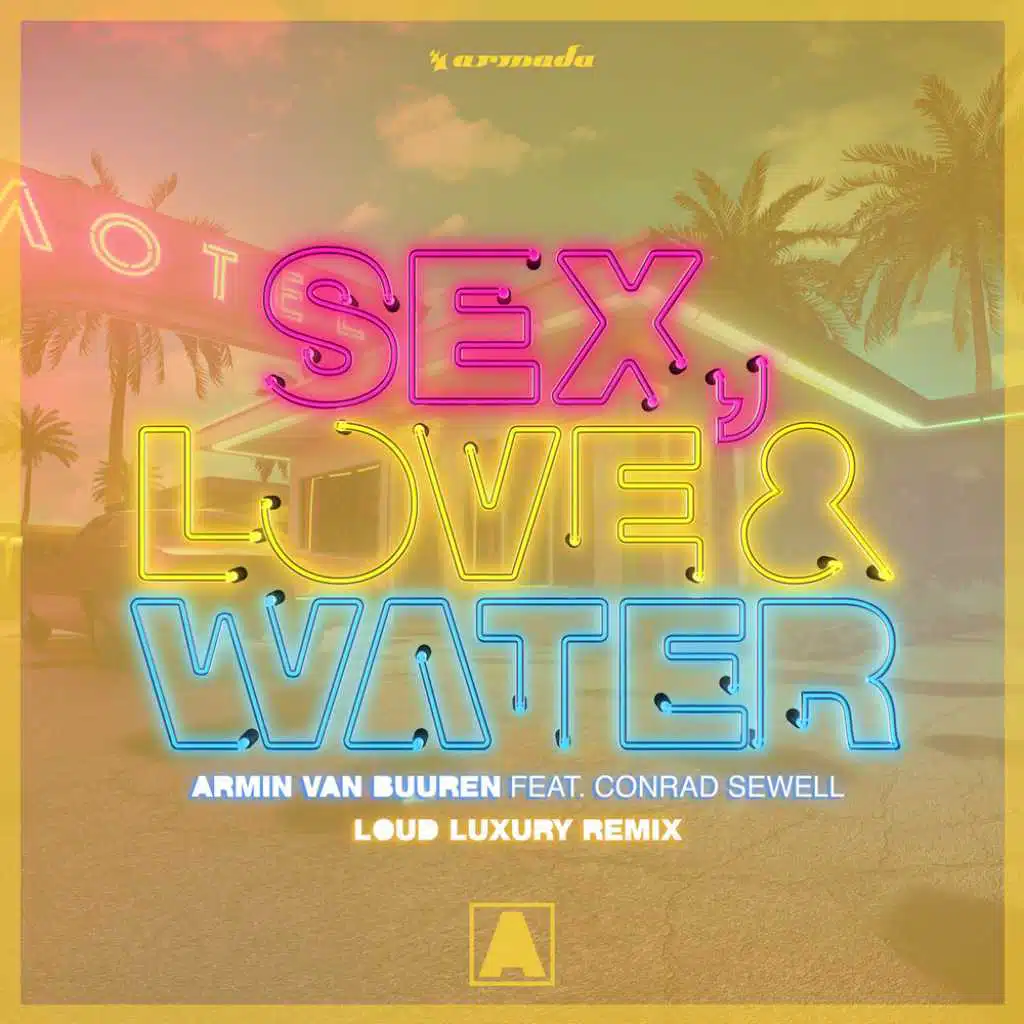 Sex, Love & Water (Loud Luxury Remix) [feat. Conrad Sewell]