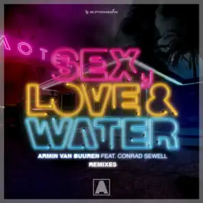 Sex, Love & Water (Remixes) [feat. Conrad Sewell]