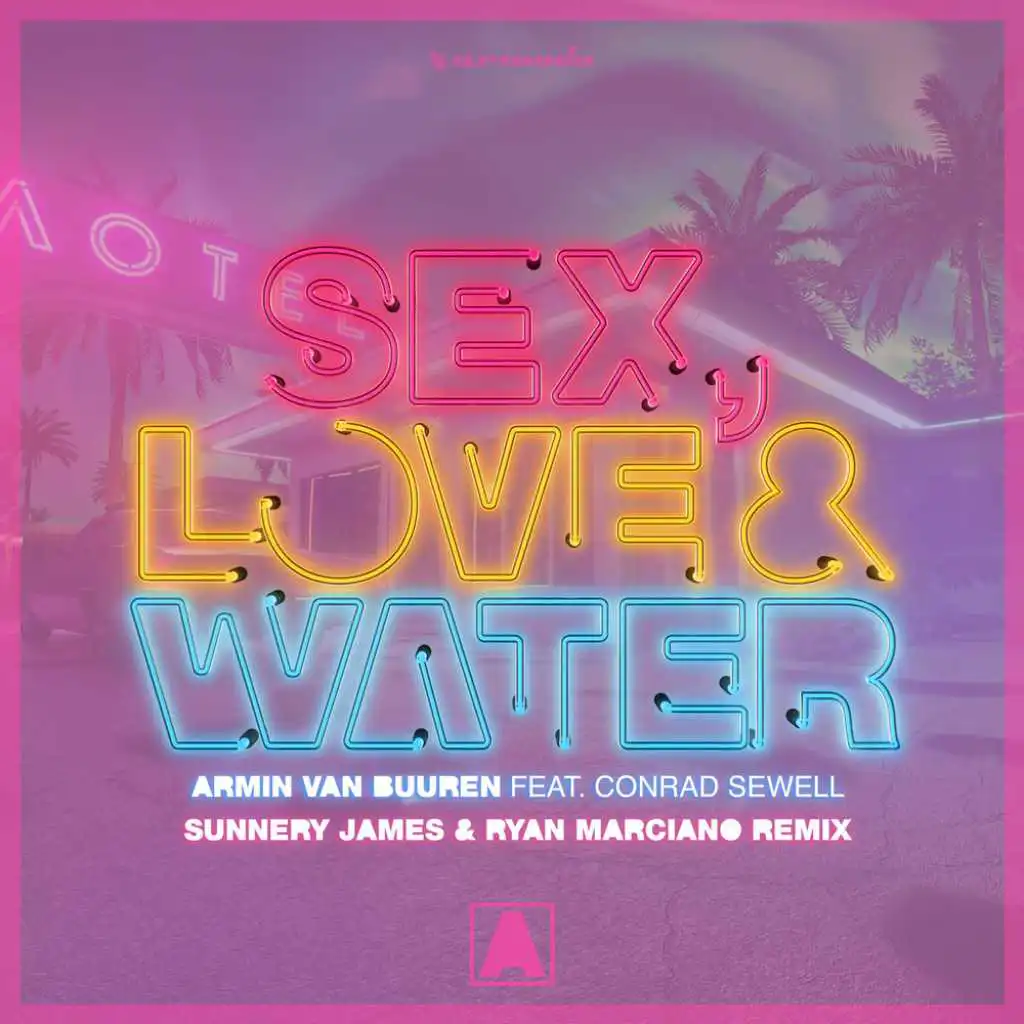 Sex, Love & Water (Sunnery James & Ryan Marciano Remix) [feat. Conrad Sewell]