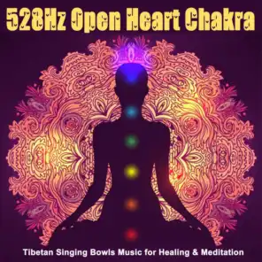 528Hz Open Heart Chakra (Tibetan Singing Bowls Music for Healing & Meditation)