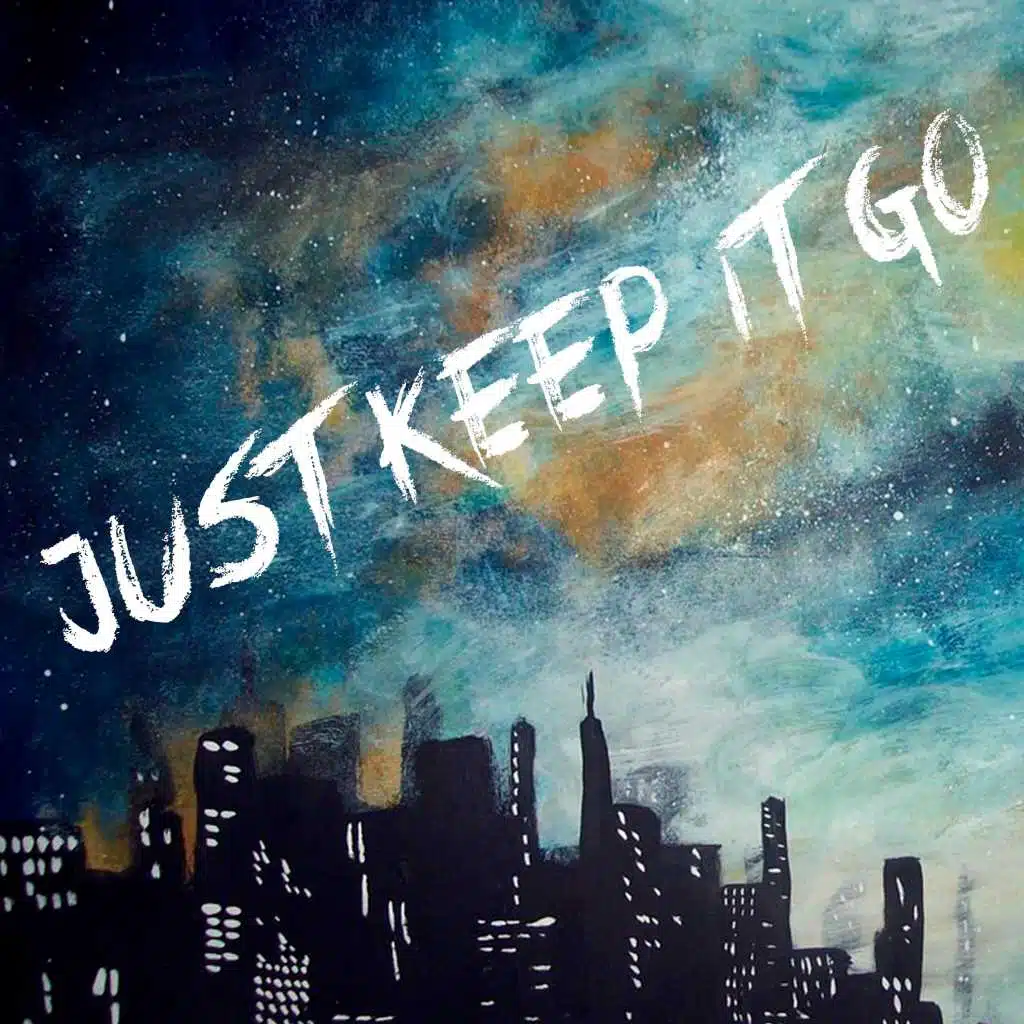 Just Keep It Go