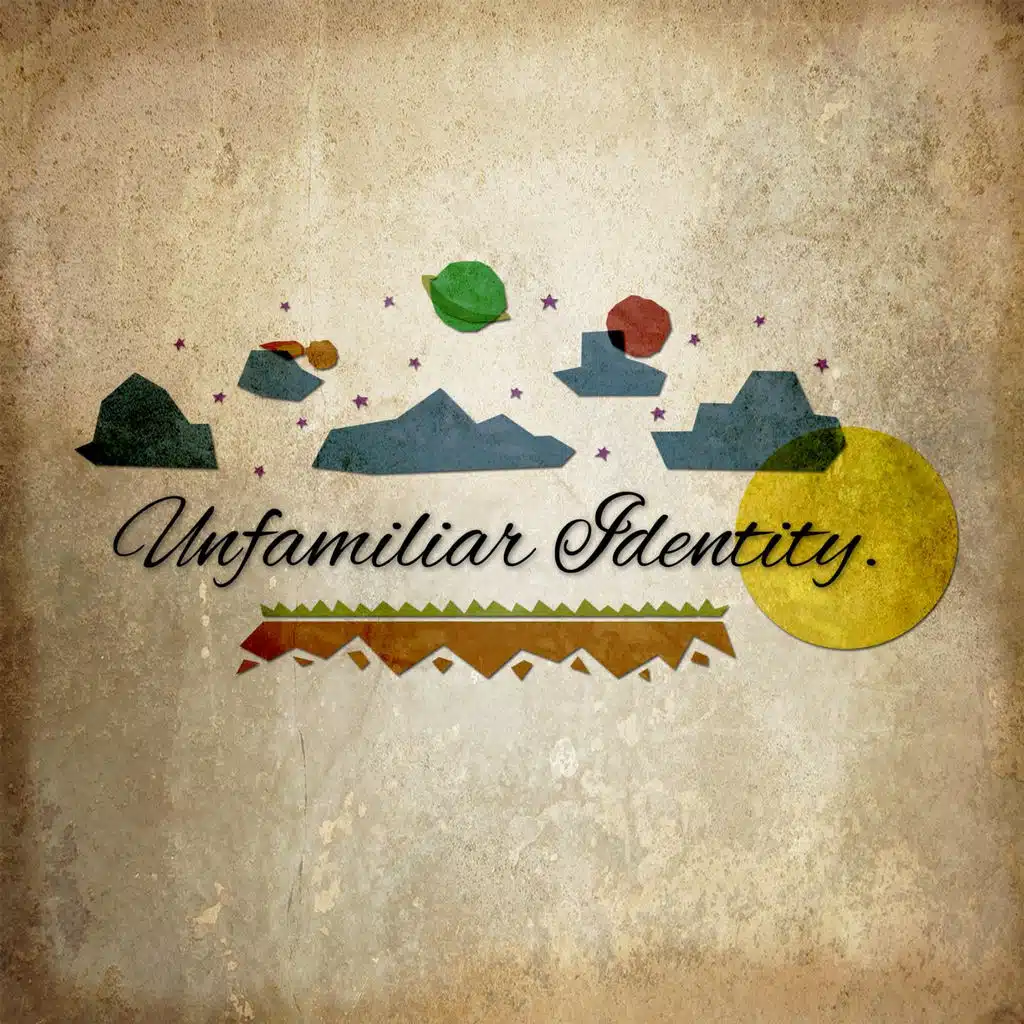 Unfamiliar Identity