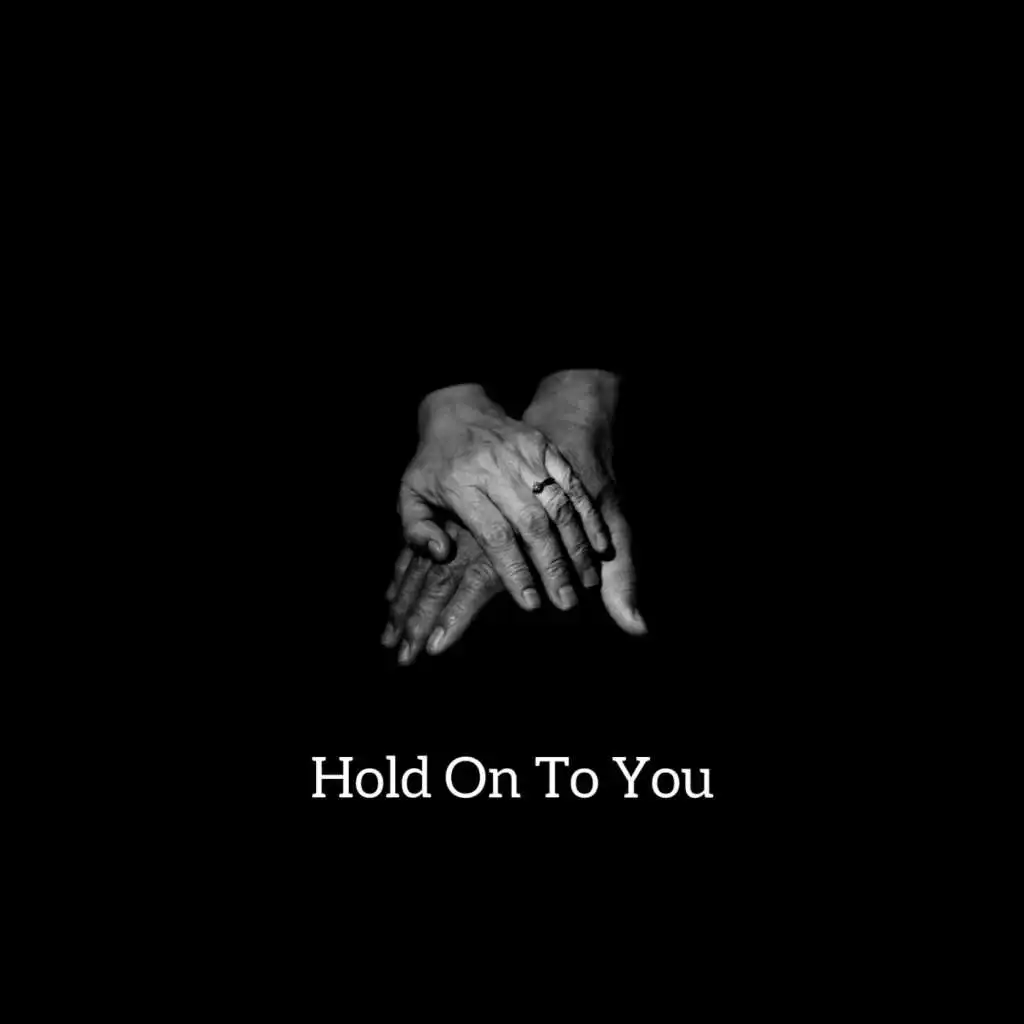 Hold on to You