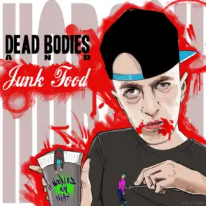 Dead Bodies & Junk Food