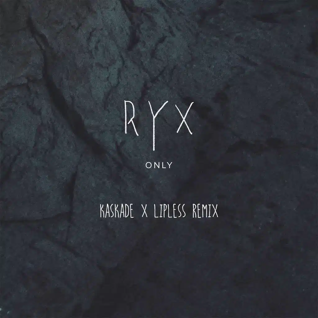 Only (Kaskade x Lipless Remix)