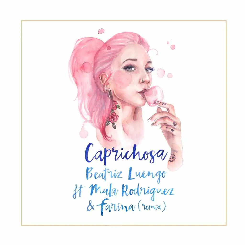 Caprichosa (Remix) [feat. Mala Rodríguez & Farina]