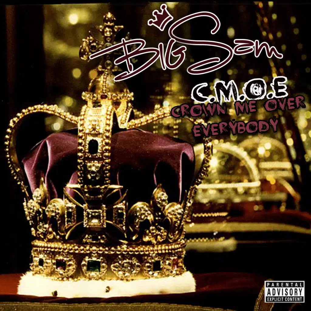 C.M.O.E.(Crown Me over Everybody)
