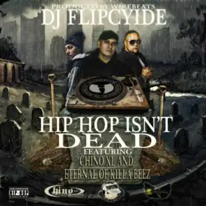 Hip Hop Isn't Dead (feat. Chino XL & Eternal)