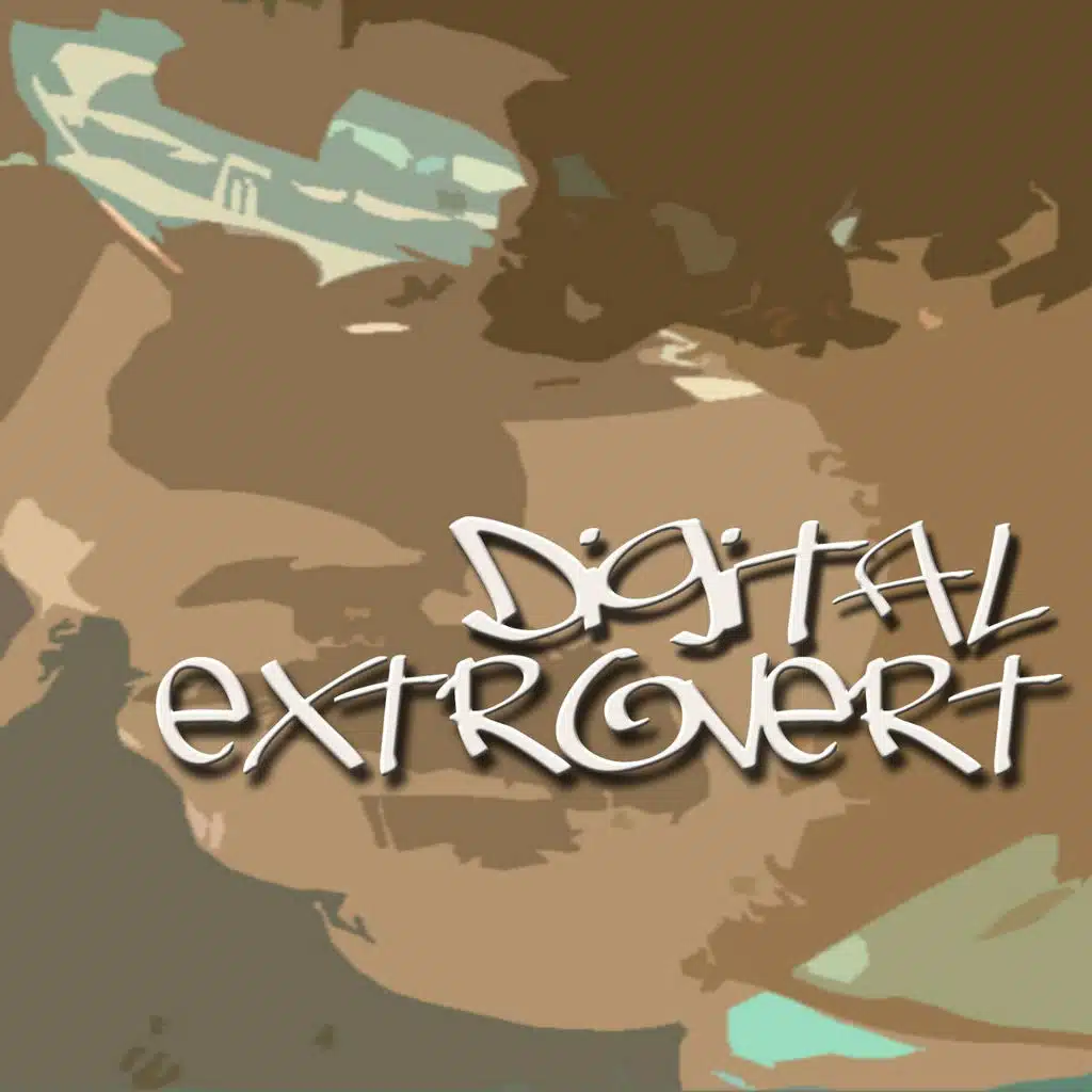 Digital Extrovert