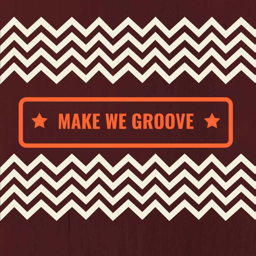 MAKE WE GROVE