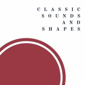 CLASSIC SOUNDS AND SHAPES