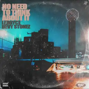 No Need to Think About It (feat. Devy Stonez)
