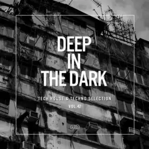 Deep In The Dark, Vol. 42 - Tech House & Techno Selection