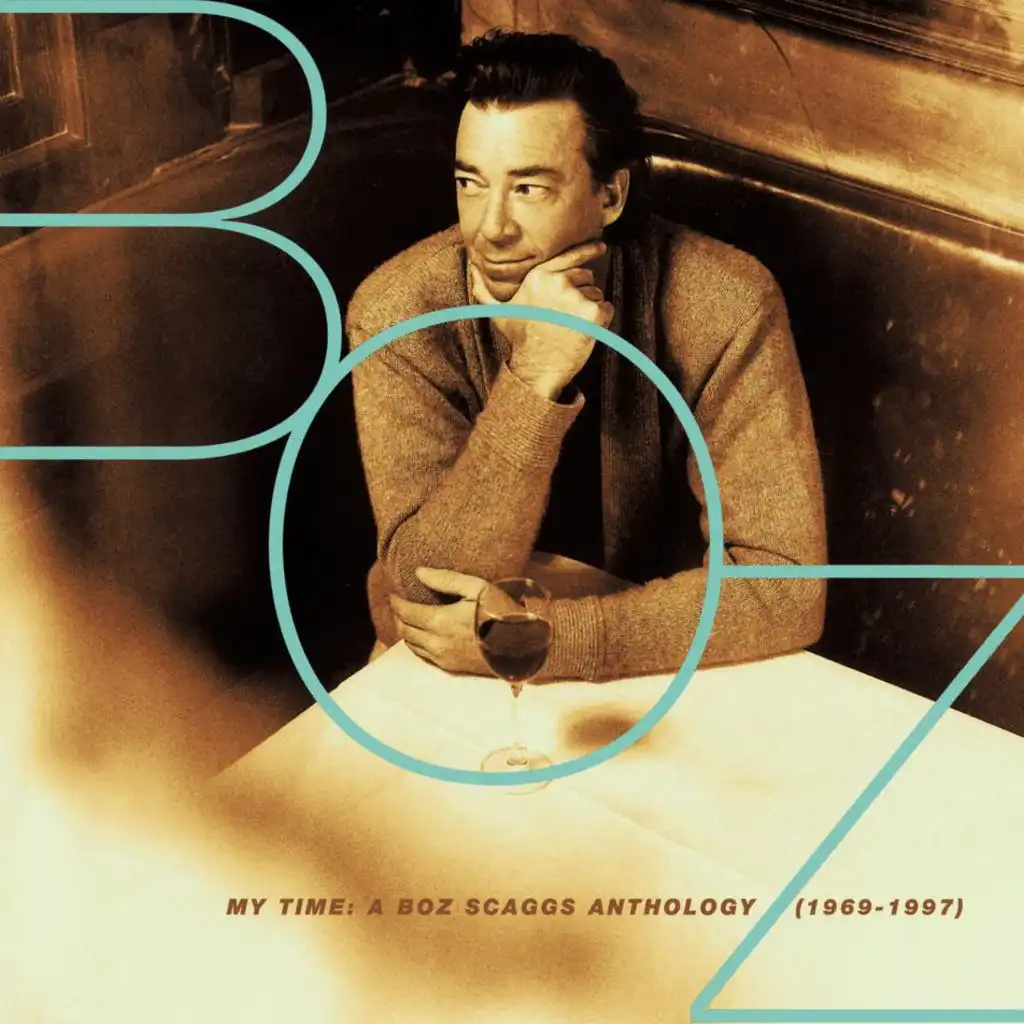 My Time: A Boz Scaggs Anthology (1969-1997)