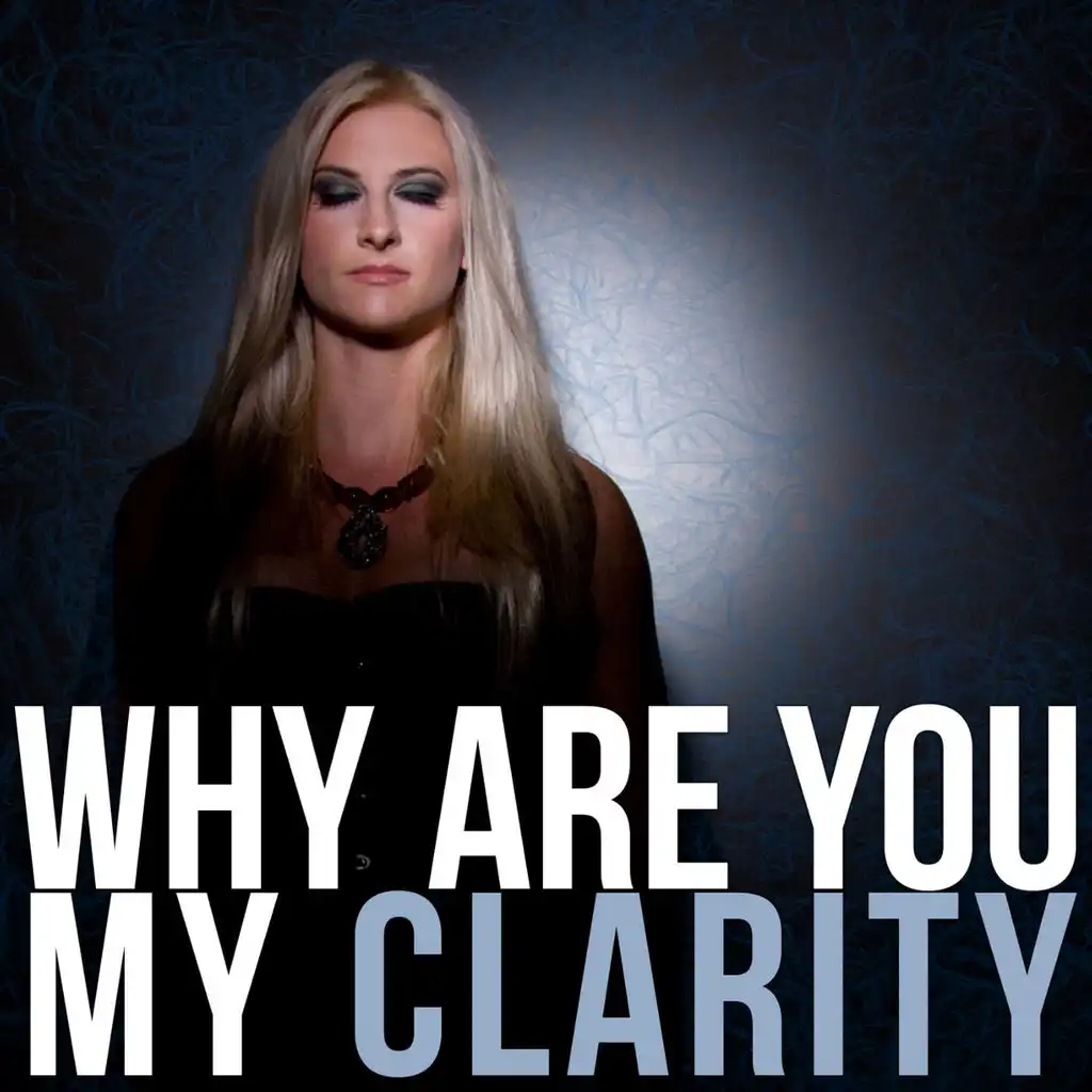 Zedd - Clarity (Why Are You My Clarity) Cover