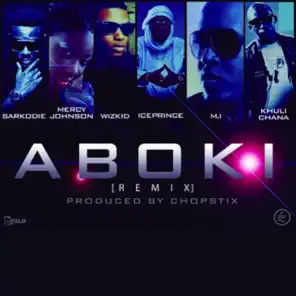 Aboki (Remix) [feat. Sarkodie, Mercy Johnson, Wizkid, MI & Khuli Chana]