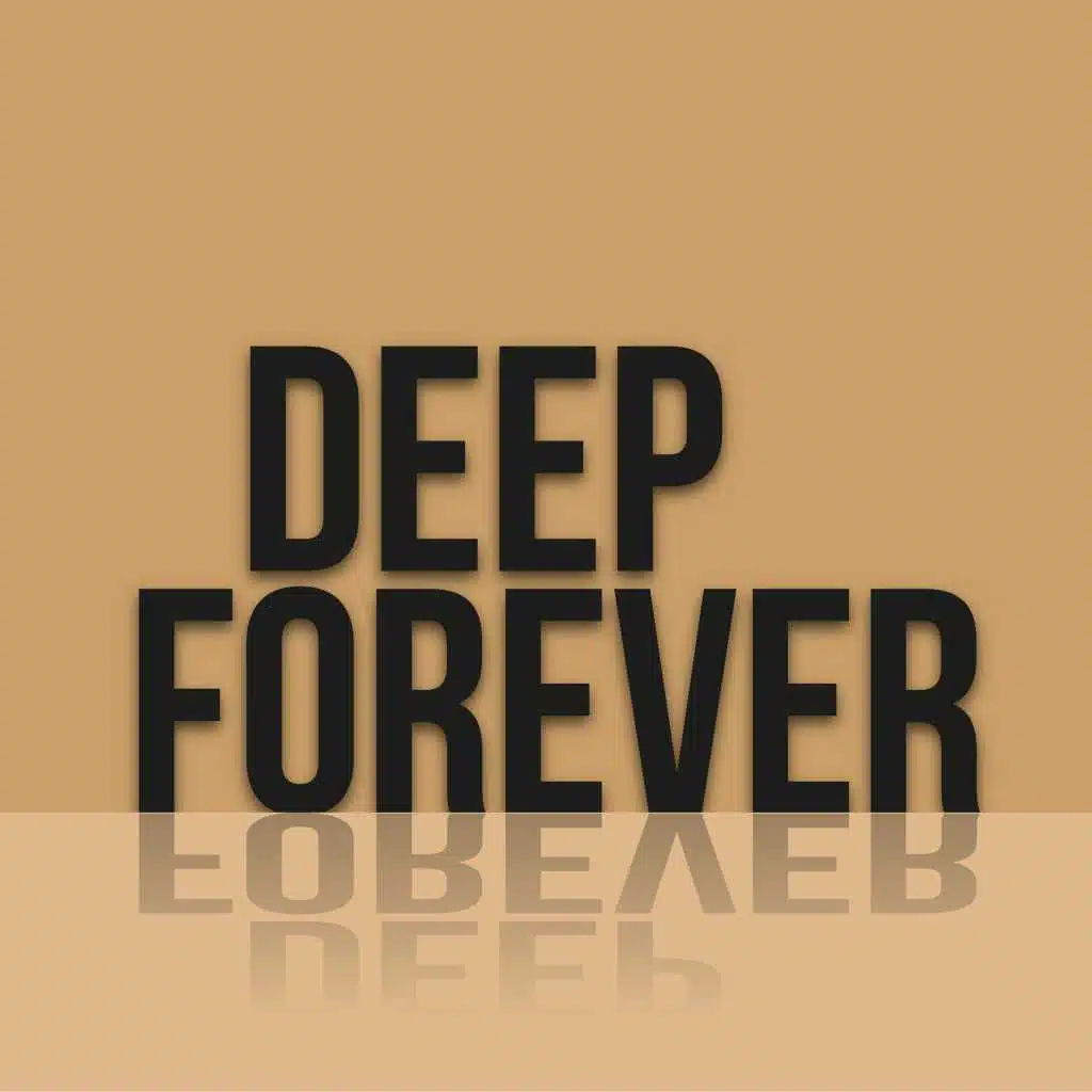 Deep Forever
