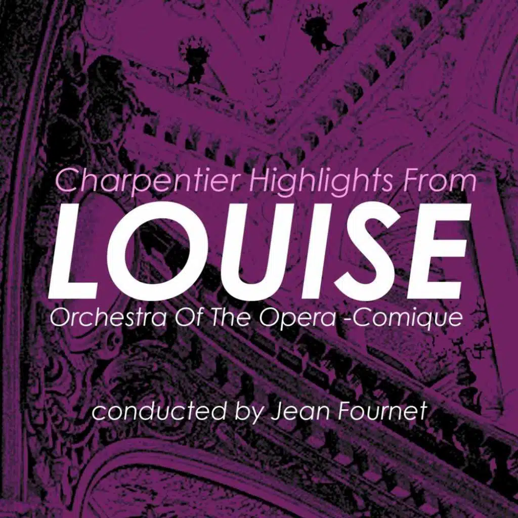 Charpentier: Highlights From Louise