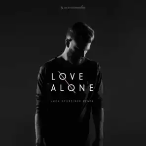 Love Alone (Luca Schreiner Remix)