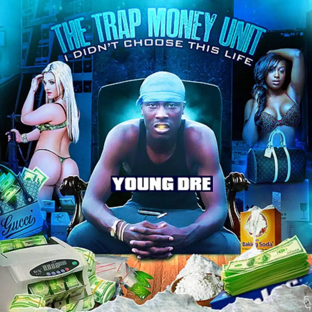 Trap Money Unit: I Didnt Choose This Life