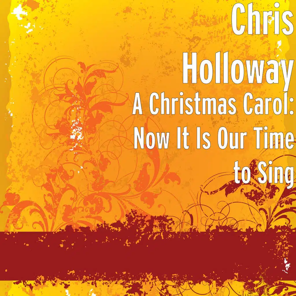 A Christmas Carol: Now It Is Our Time to Sing