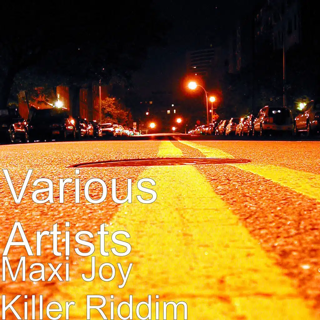 Maxi Joy Killer Riddim