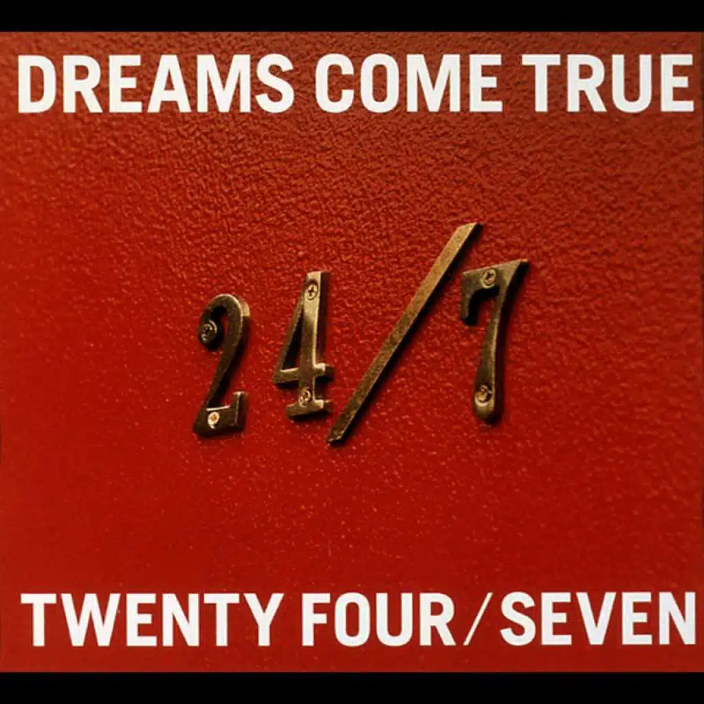 24/7 -Twenty Four / Seven
