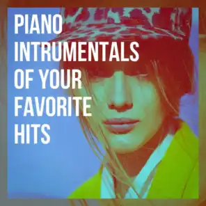 Piano Intrumentals of Your Favorite Hits