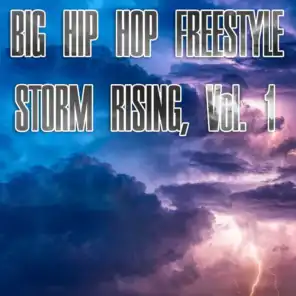 Big Hip Hop Freestyle Storm Rising, Vol. 1