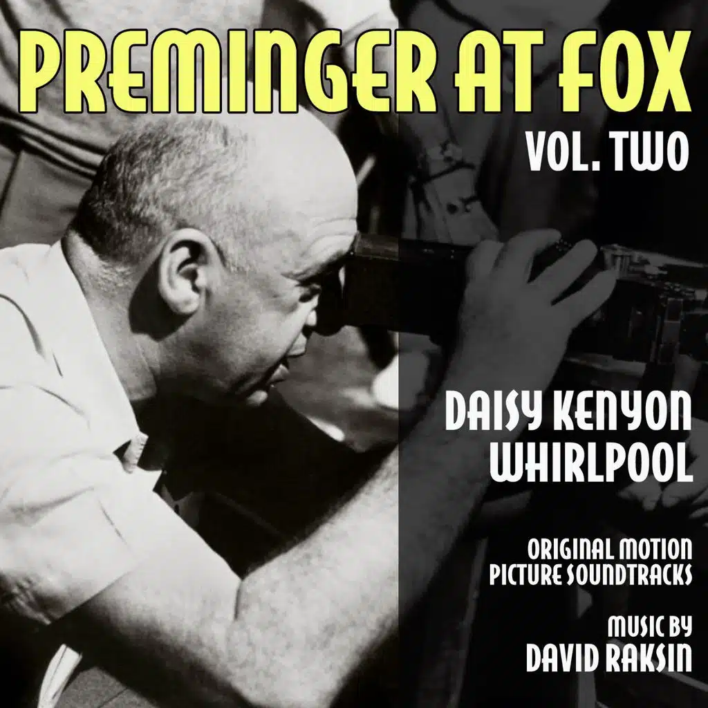 Preminger at Fox, Vol. 2 - Daisy Kenyon / Whirlpool (Original Motion Picture Soundtracks)