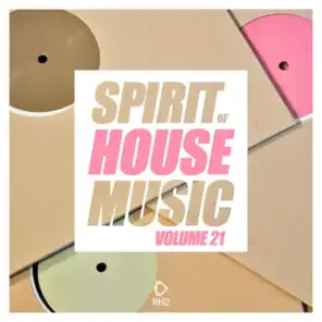 Spirit of House Music, Vol. 21