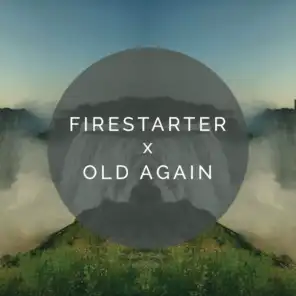 Firestarter X Old Again - Split