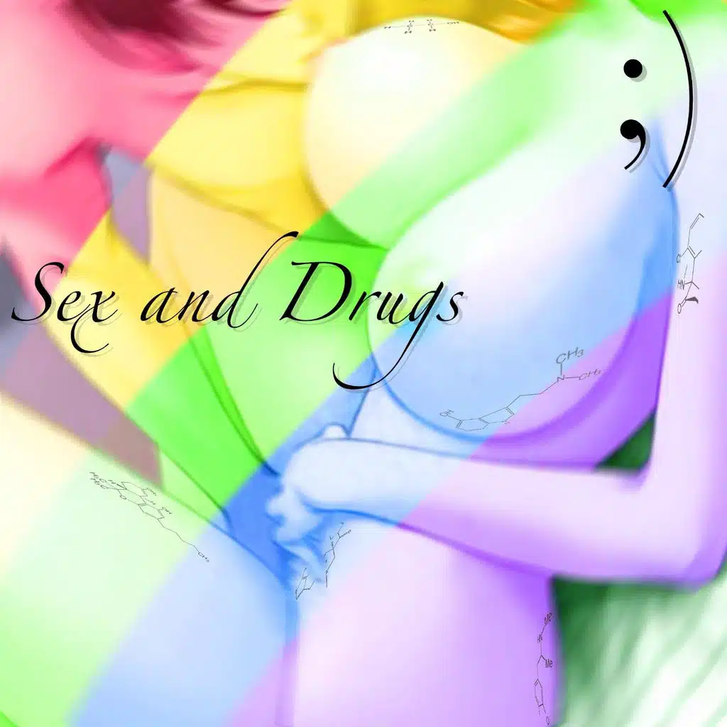Sex and Drugs