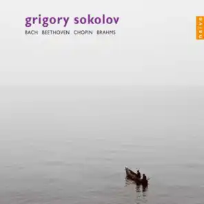 Bach, Beethoven, Brahms & Chopin: The Recordings of Grigory Sokolov