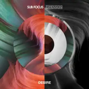 Desire (Sub Focus x Dimension)