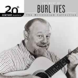 20th Century Masters: The Best of Burl Ives - The Millennium Collection