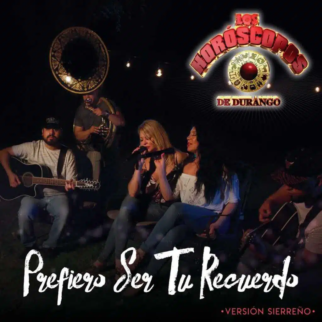 Prefiero Ser Tu Recuerdo (Versión Sierreña)