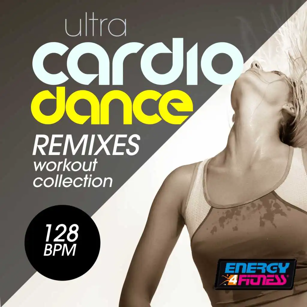 Ultra Cardio Dance 128 BPM Remixes Workout Compilation
