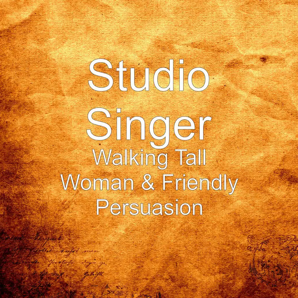 Walking Tall Woman & Friendly Persuasion