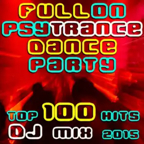 Fullon Psy Trance Dance Party Top 100 Hits DJ Mix 2015