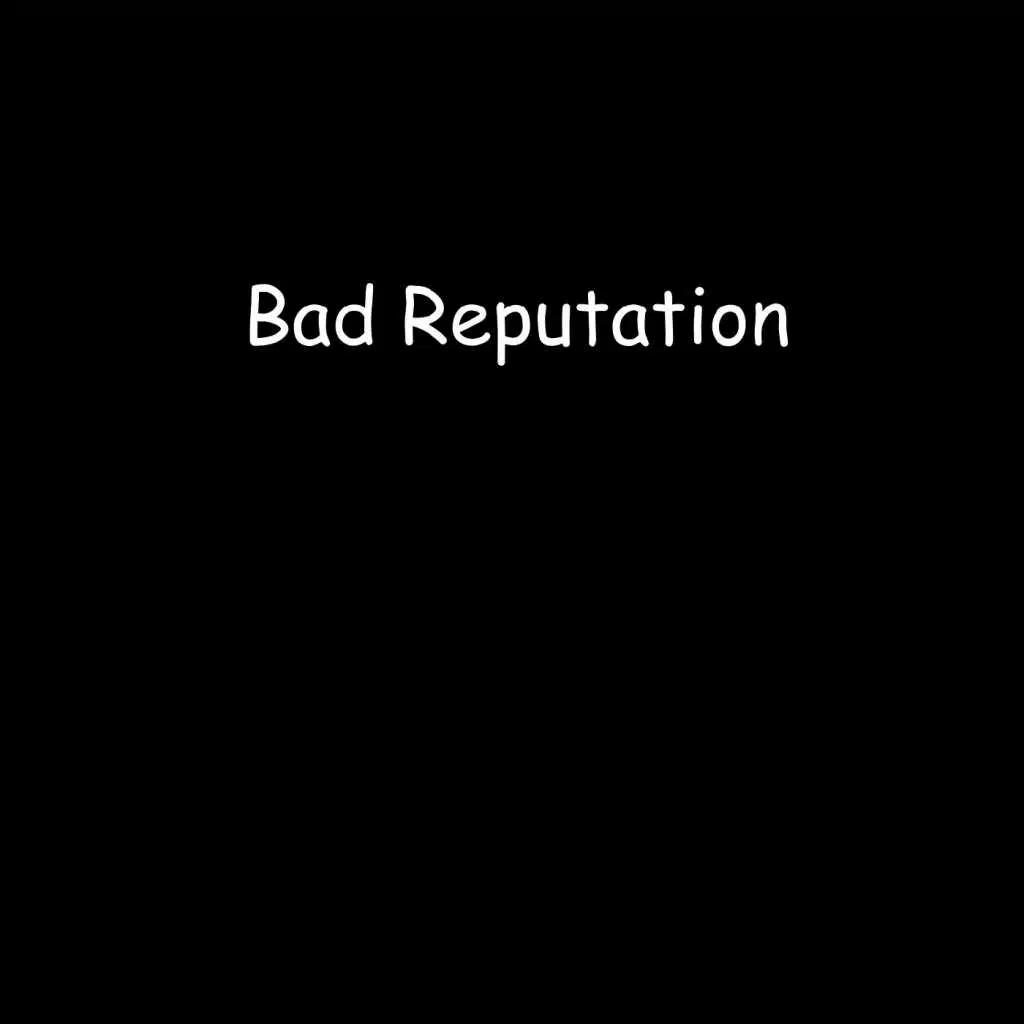 Bad Reputation