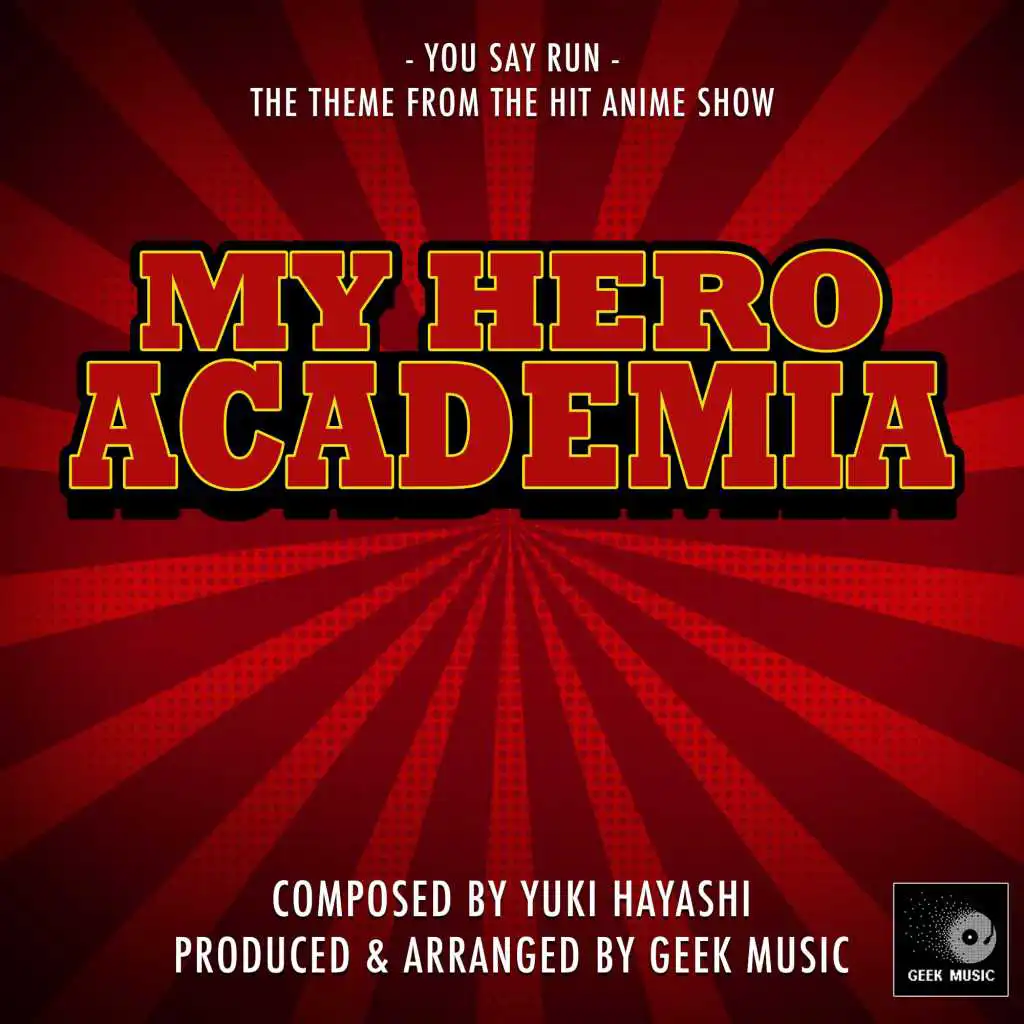 My Hero Academia - You Say Run - Main Theme