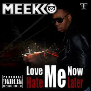 Love Me Now Hate Me Later