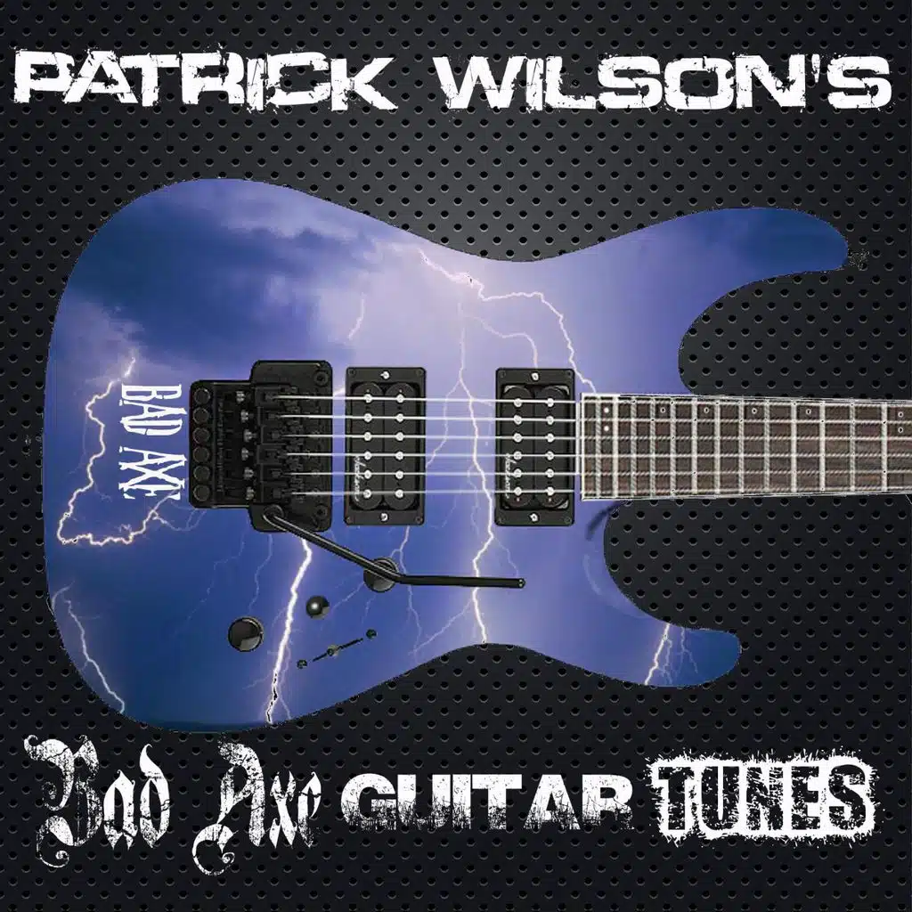 Patrick Wilson's Bad Axe Guitar Tunes
